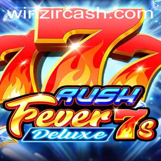 Experience the Thrills of RushFever7sDeluxe with WinZir